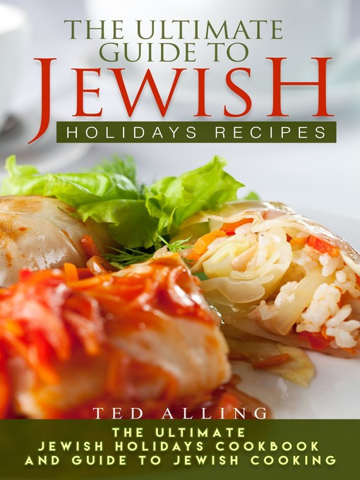 Title details for The Ultimate Guide to Jewish Holidays Recipes by Ted Alling - Available